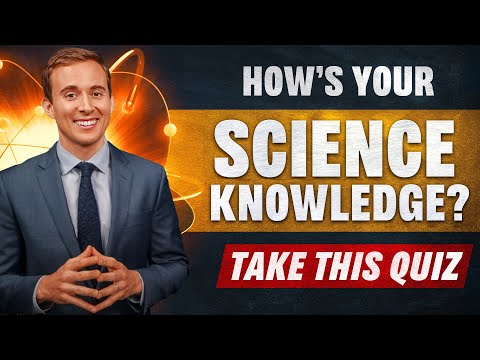 Видео: Знаете ли вы НАУКУ? Пройдите этот тест!