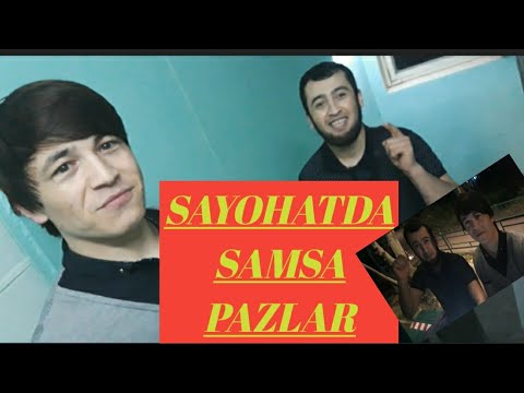 Видео: Саёхатда самса пазлар_Sayohatda samsa pazlar