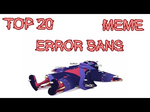 Видео: Top 20 meme Error sans/Топ 20 меме Эррор санс