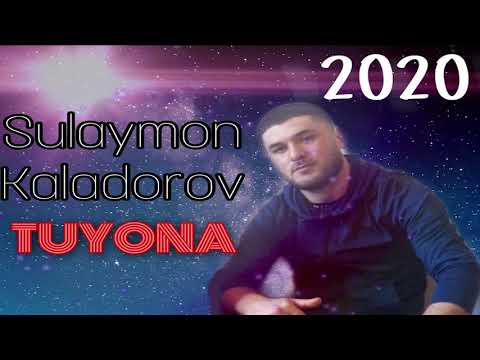 Видео: СУЛАЙМОН-КАЛАДОРОВ***2020 TUYONA