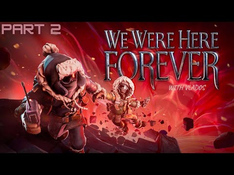 Видео: Прохождение WE WERE HERE FOREVER (PART 2) вместе с ВЛАДОСОМ - ЗАПИСЬ СТРИМА