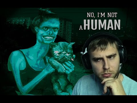 Видео: ЗАХОДИТЕ, ГОСТИ ДОРОГИЕ - No, I'm not a Human #1