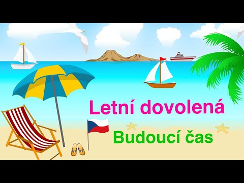 Видео: Letní dovolena. Budoucí čas. Летний отпуск. Будущее время. Чешский язык