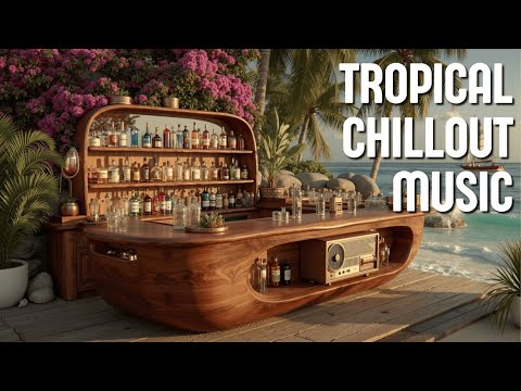 Видео: Тропическая Chillout музыка для расслабляющей атмосферы пляжного бара | Luxury Lounge Ambient Mix
