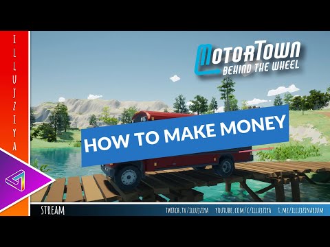 Видео: Motor Town - Как быстро заработать много денег? / How to make money