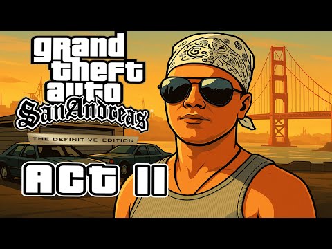 Видео: (18+) Прохождение  с русской озвучкой GTA:San Andreas The Definitive Edition - АКТ II
