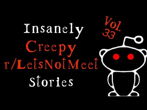 Видео: Безумно жуткие истории из рубрики r/LetsNotMeet на Reddit, часть 33