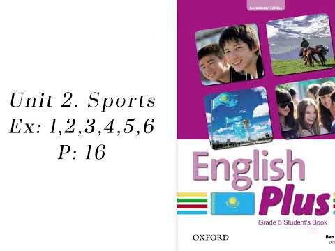 Видео: Unit 2. Sports. Ex:1,2,3,4,5,6 P:16. English plus 5 / Ағылшын тілі 5- сынып, 16-беттегі жаттығулар