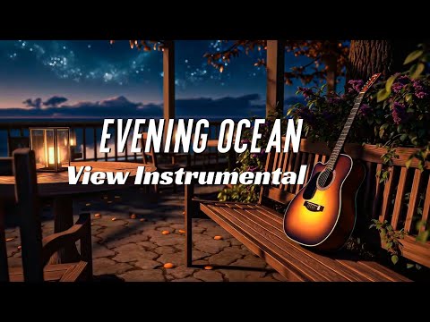 Видео: Расслабляющая акустическая гитарная музыка ~ Спокойный вечерний инструментал с видом на океан