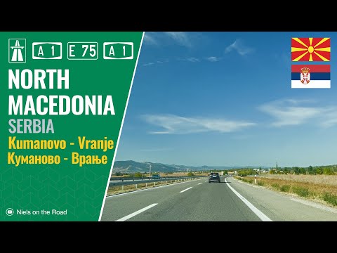 Видео: Driving in North Macedonia and Serbia: A1 E75 from Kumanovo to Vranje / Куманово - Врање