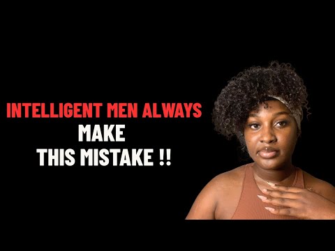 Видео: 8 ошибок умных мужчин в отношениях с женщинами | Каждый мужчина должен это услышать | Официальный...