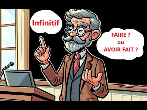 Видео: Infinitif présent et Infinitif passé en 20 minutes. Все о французском инфинитиве за 20 минут.