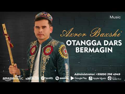 Видео: Axror Baxshi - Otangga dars bermagin | Ахрор Бахши - Отангга дарс бермагин