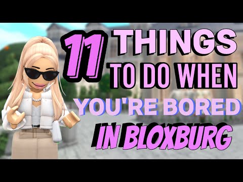 Видео: 11 вещей, которые можно сделать, когда вам скучно в Блоксбурге