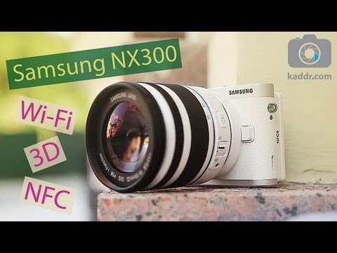 Видео: Samsung NX300: Мультикомбайн Возможностей. Обзор Фотоаппарата на Kaddr.com