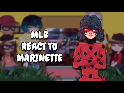 Видео: Реакция MLB на Маринетт/Ледибаг || Реакция Gacha