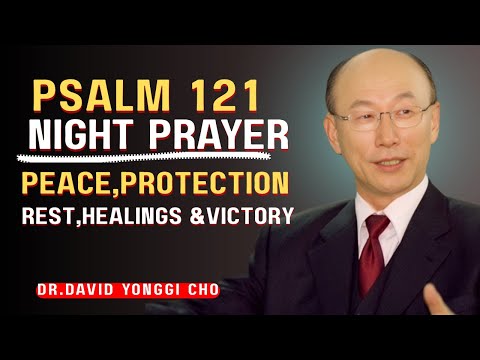 Видео: Спите под защитой Бога сегодня ночью 🙏 Псалом 121. Сильная ночная молитва | Доктор Дэвид Йонгги Чо