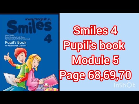 Видео: Ағылшын тілі 4сынып 68,69,70 беттер Smiles 4 grade Pupil's book for Kazakhstan.