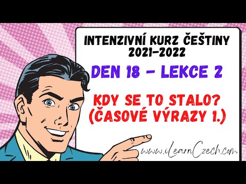 Видео: Курс чешского 18.2: Когда это случилось? (Временные фразы 1.)