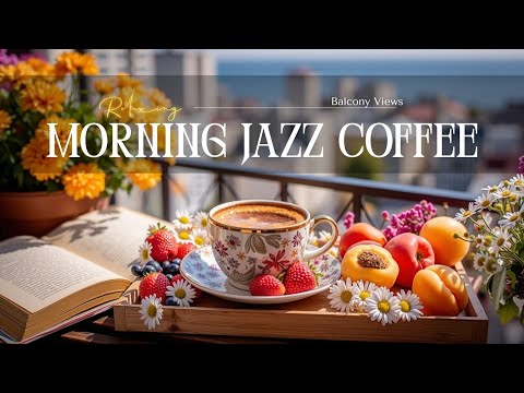 Видео: Morning Jazz Coffee & Relaxing Balcony Views | Идеальные Мелодии для Вашего Спокойного Дня