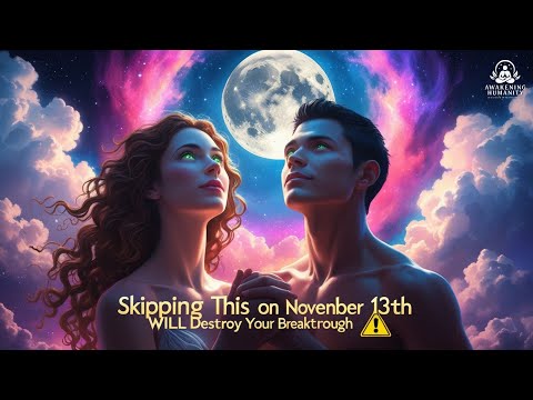 Видео: БЛИЗНЕЦОВЫЕ ПЛАМЕНА: Пропуск ЭТОГО 13 ноября РАЗРУШИТ ваш прорыв — не совершайте эту ошибку