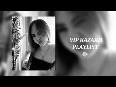 Видео: ВИП КАЗАХСКИЕ ПЕСНИ | VIP KAZAKH PLAYLIST | ТРЕКИ ДЛЯ ВИП КАЗАШЕК