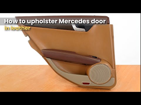 Видео: Дверная панель Mercedes Benz - Как обить дверь автомобиля - Итог (5/5)