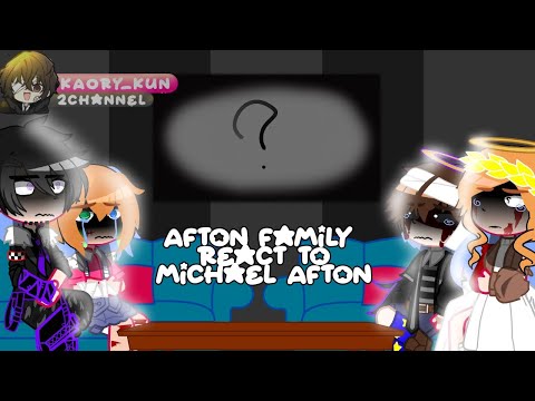 Видео: Afton family react to Michael/Реакция семьи Афтонов на Майкла(🇷🇺/🇺🇸)