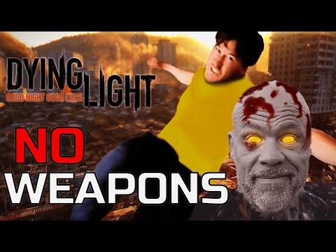 Видео: Могу ли я пройти Dying Light БЕЗ ОРУЖИЯ?