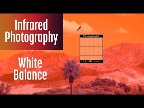 Видео: Секрет баланса белого в инфракрасной фотографии
