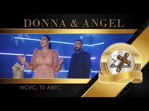 Видео: DONNA & ANGEL - ISUS, TU AVES, 2024 / Донна и Ангел - Исус, Ту авес ♪ | 4K