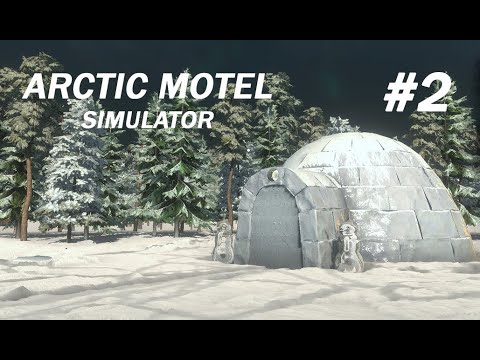 Видео: Arctic Motel Simulator #2 Зимние открытия
