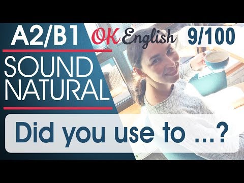 Видео: 9/100 Did you use to ... 🇺🇸 Курс разговорного английского языка: 100 English phrases | OK English