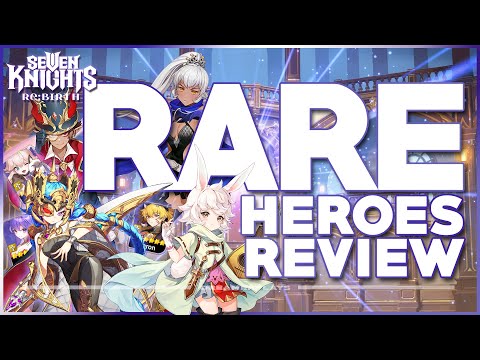 Видео: ЛУЧШИЕ РЕДКИЕ ГЕРОИ, КОТОРЫЕ ВАМ НУЖНЫ ДЛЯ SEVEN KNIGHTS Re:BIRTH!