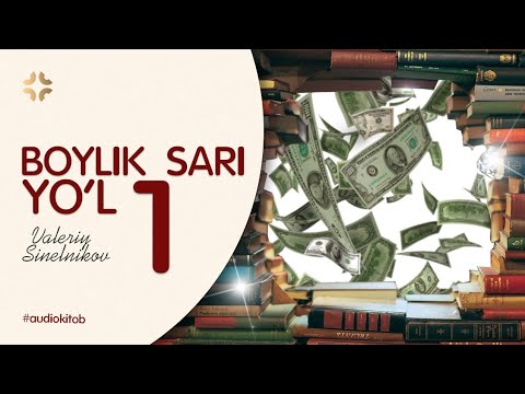 Видео: BOYLIK SARI YOʻL / 1 - QISM 💫 Валерий Синельников #audiokitob