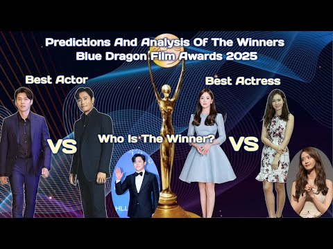 Видео: Прогнозы и анализ победителя // Blue Dragon Film Awards 2025