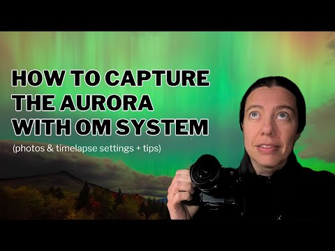 Видео: Как запечатлеть полярное сияние с помощью OM SYSTEM (фотографии и настройки покадровой съемки + с...