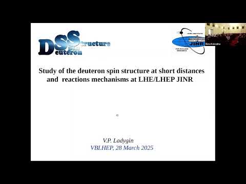 Видео: Изучение спиновой структуры дейтрона и механизмов реакций в ЛВЭ/ЛФВЭ ОИЯИ, Ладыгин В.П., 28.03.2025