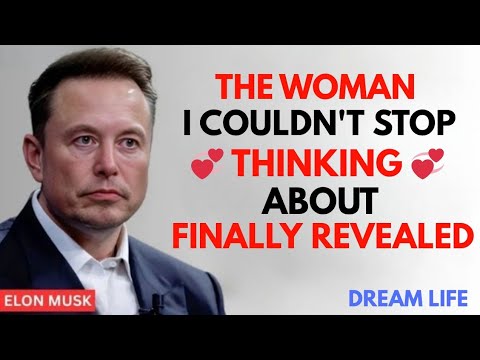 Видео: «Женщина, о которой Илон Маск не мог перестать думать… Наконец-то раскрыта!»💞