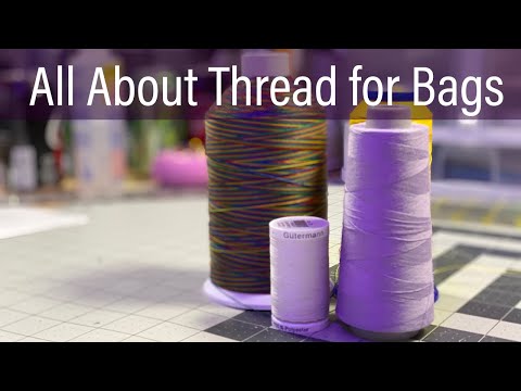 Видео: Все о швейных нитках для изготовления сумок