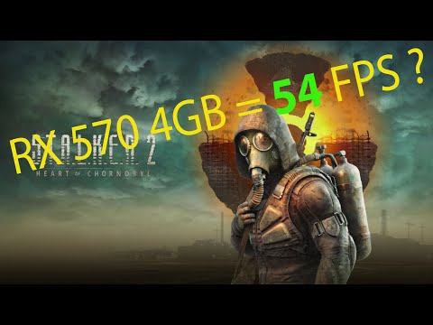 Видео: Stalker 2 на RX570 4GB, core i5 4590, ram 16GB