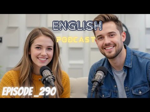 Видео: Подкаст «Изучение английского языка», беседа, выпуск 290 | Подкаст на английском языке