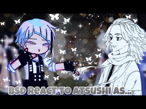 Видео: BSD react to Atsushi as MIKEY | Manjiro Sano | русский/english ||