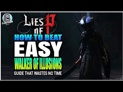 Видео: КАК ПОБЕДИТЬ БОССА «ХОДОК ИЛЛЮЗИЙ» ЛЕГКОЕ РУКОВОДСТВО | Lies Of P