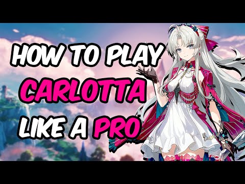 Видео: РАСШИРЕННЫЕ советы и рекомендации от Карлотты, которые вы ОБЯЗАТЕЛЬНО должны знать: руководство п...