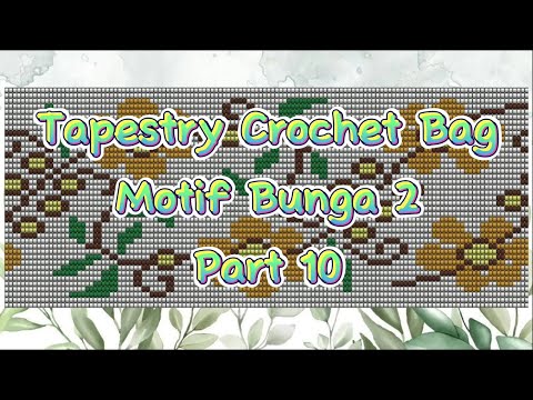 Видео: Гобеленовая сумка крючком, цветочный мотив 2 (часть 10)