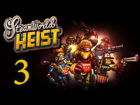 Видео: SteamWorld Heist - Прохождение игры на русском [#3] | PC