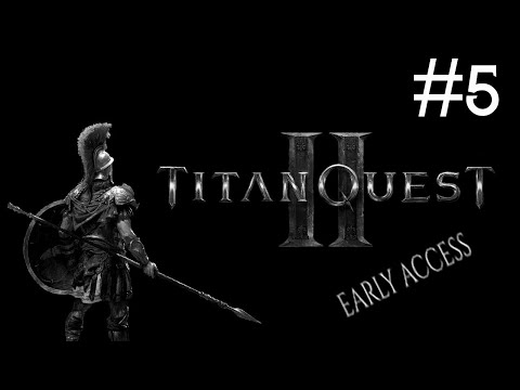 Видео: Titan Quest 2: Early Access # прохождение [5]