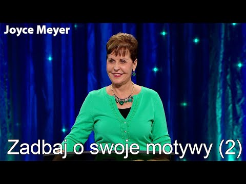 Видео: Zadbaj o swoje motywy (2) | Жойс Майер