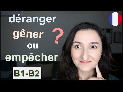 Видео: Какое слово выбрать ⁉️. Слово "мешать" (déranger \ empêcher \ gêner) - Урок#222